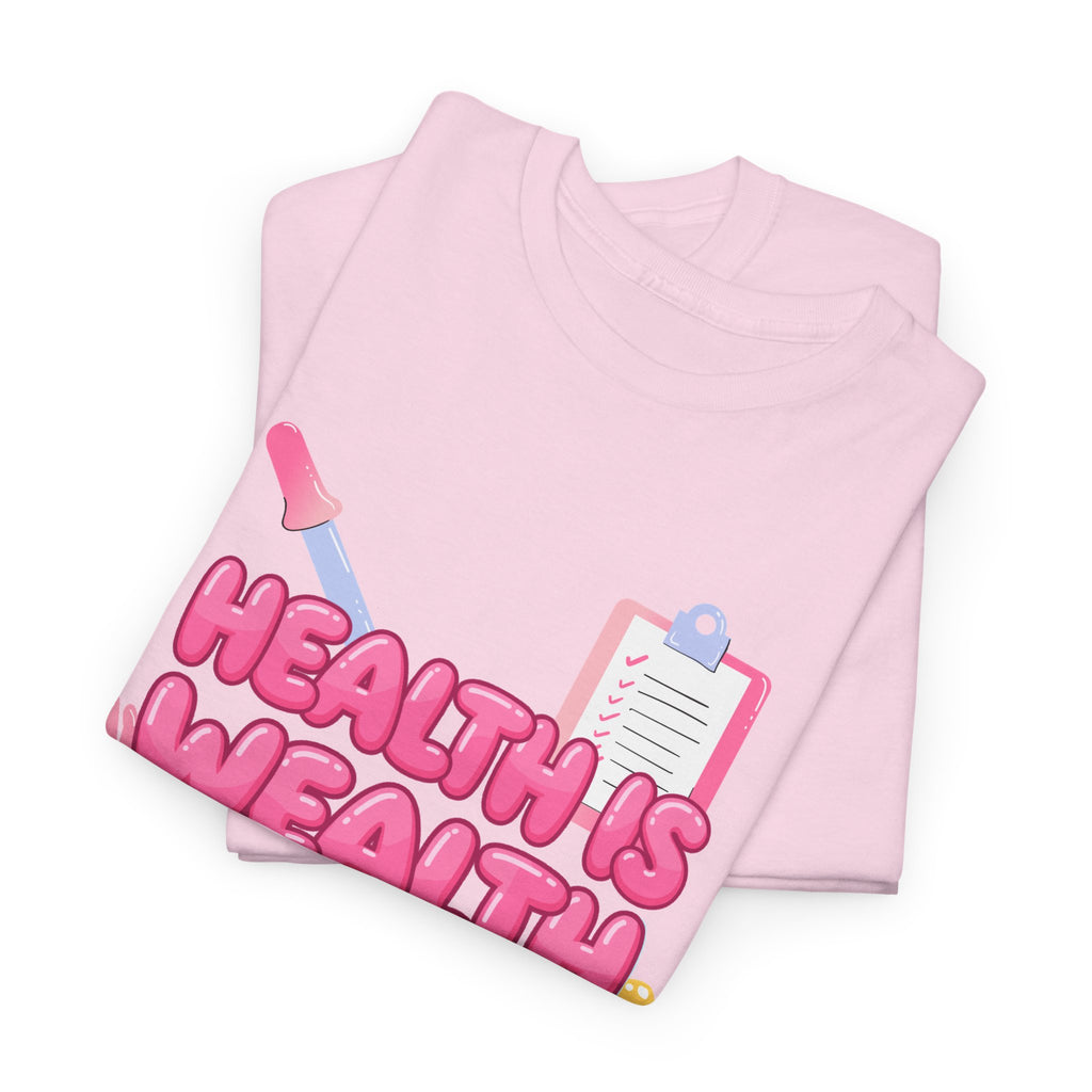 Health Is Wealth T-Shirt