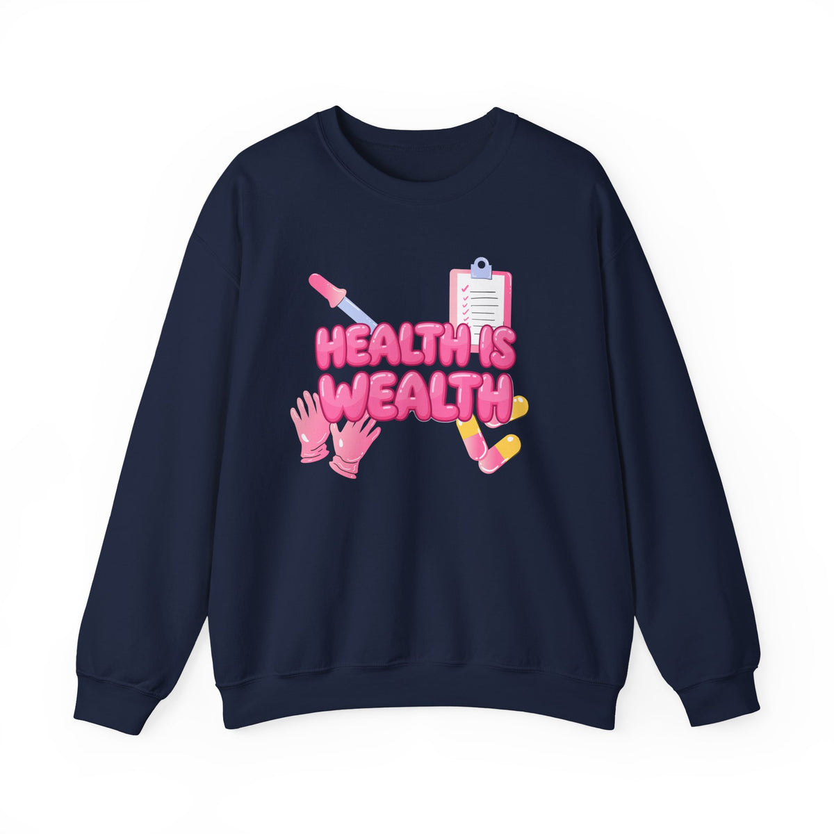 Health Is Wealth Sweatshirt