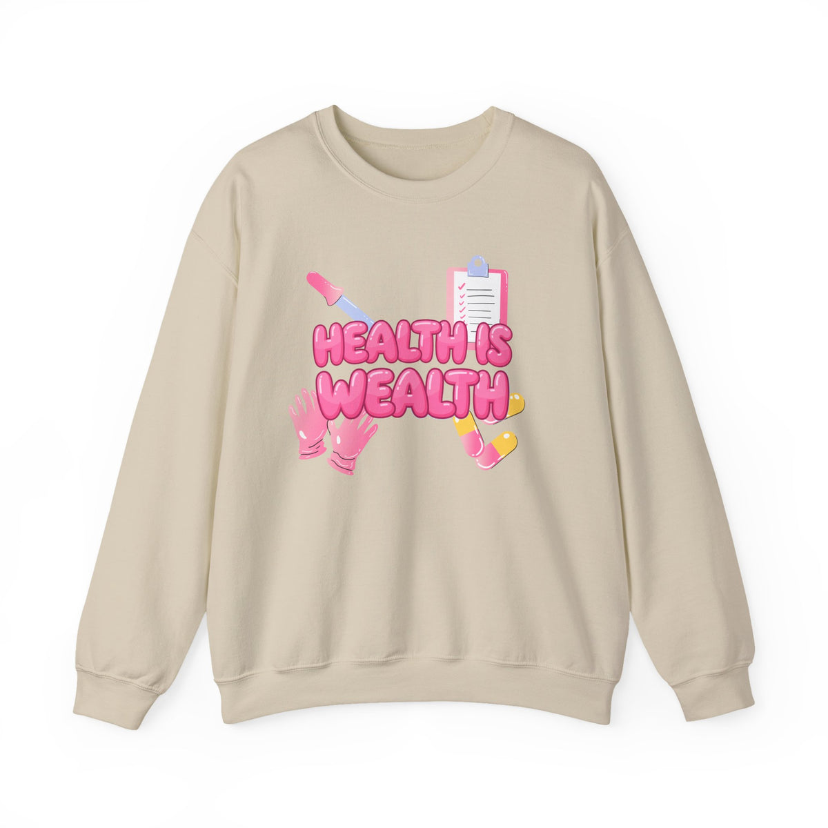 Health Is Wealth Sweatshirt