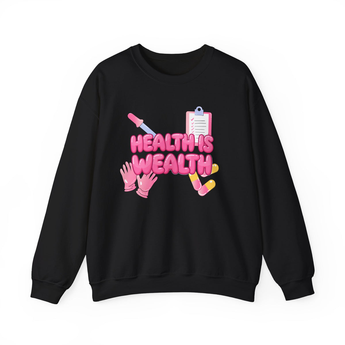 Health Is Wealth Sweatshirt