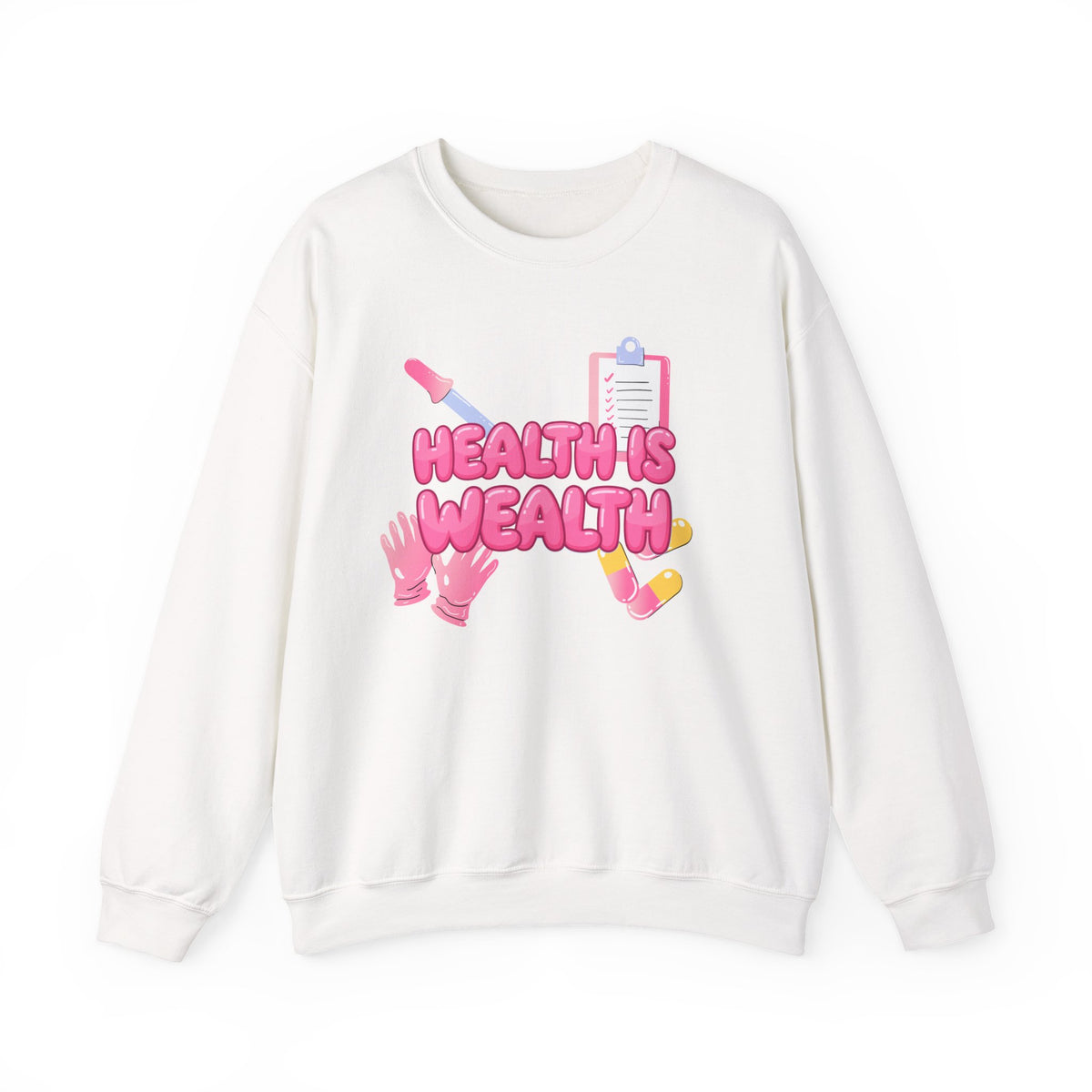 Health Is Wealth Sweatshirt