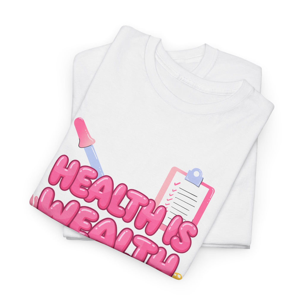 Health Is Wealth T-Shirt
